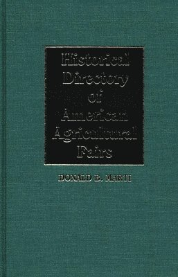 Donald Marti - Historical Directory of American Agricultural Fairs, Inbunden