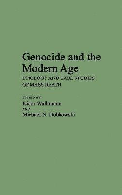 Michael Dobkowski, Isidor Wallimann - Genocide and the Modern Age, Inbunden