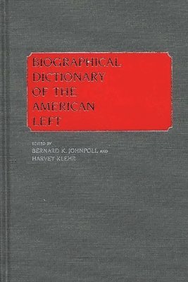 bokomslag Biographical Dictionary of the American Left