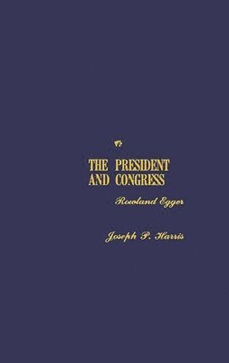 Rowland Egger, Joseph Pratt Harris, Joseph P. Harris, Unknown - President and Congress, Inbunden