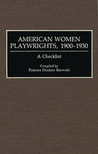 bokomslag American Women Playwrights, 1900-1930