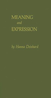 Hanna Deinhard - Meaning and Expression, Inbunden
