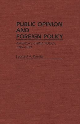 Leonard Kusnitz - Public Opinion and Foreign Policy, Inbunden