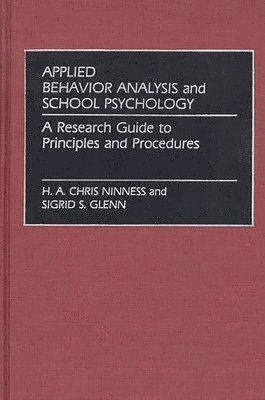Sigrid S. Glenn, Chris Ninness - Applied Behavior Analysis and School Psychology, Inbunden