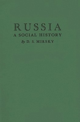Prince D. S. Mirsky, C. G. Seligman - Russia, Inbunden