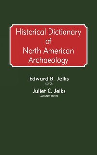 bokomslag Historical Dictionary of North American Archaeology