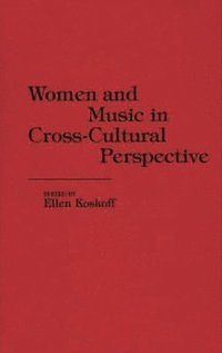 bokomslag Women and Music in Cross-Cultural Perspective