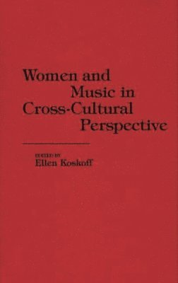 bokomslag Women and Music in Cross-Cultural Perspective