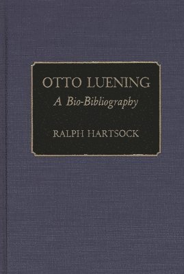 Ralph M. Hartsock - Otto Luening, Inbunden