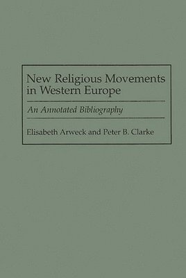 Elisabeth Arweck, Peter Clarke - New Religious Movements in Western Europe, Inbunden