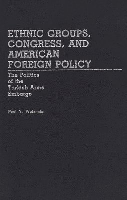 Ethnic Groups, Congress, and American Foreign Policy 1