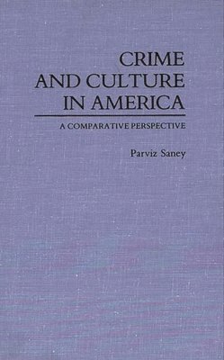 Parviz Saney - Crime and Culture in America, Inbunden