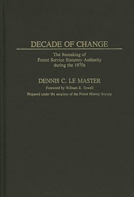 Donald C.Le Master, Dennis C. Le Master, Unknown - Decade of Change, Inbunden