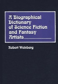 bokomslag A Biographical Dictionary of Science Fiction and Fantasy Artists