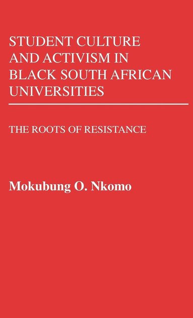 bokomslag Student Culture and Activism in Black South African Universities