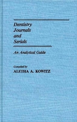 Aletha Kowitz - Dentistry Journals and Serials, Inbunden