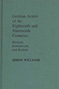 bokomslag German Actors of the Eighteenth and Nineteenth Centuries