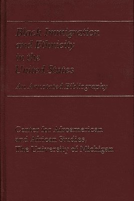 Unknown, Center for Afroamerican and African Stud - Black Immigration and Ethnicity in the United States, Inbunden