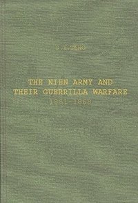 bokomslag The Nien Army and Their Guerrilla Warfare, 1851-1868.
