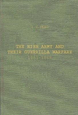 The Nien Army and Their Guerrilla Warfare, 1851-1868. 1