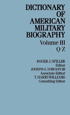 Roger J. Spiller, Roger J. Spiller - Dict Amer Military Biog V3, Inbunden