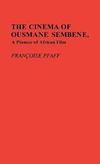 bokomslag The Cinema of Ousmane Sembene, A Pioneer of African Film