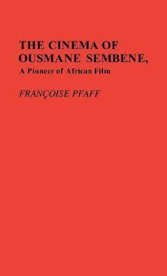 The Cinema of Ousmane Sembene, A Pioneer of African Film 1