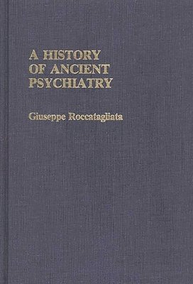 bokomslag History of Ancient Psychiatry