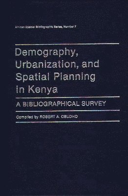 Robert Obudho - Demography, Urbanization, and Spatial Planning in Kenya, Inbunden