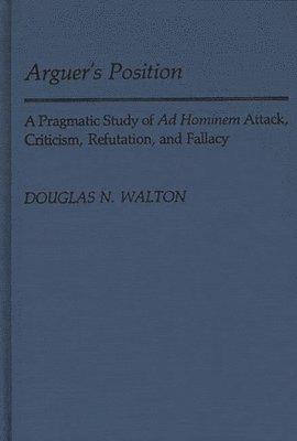 Douglas N. Walton - Arguer's Position, Inbunden
