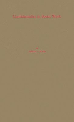 Joseph T. Alves, Unknown - Confidentiality in Social Work, Inbunden