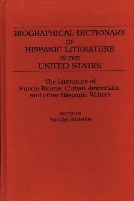 bokomslag Biographical Dictionary of Hispanic Literature in the United States