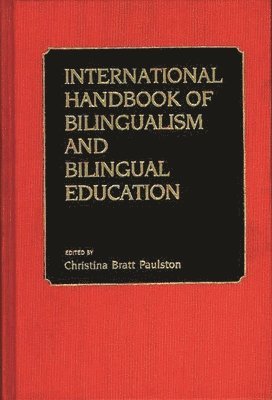 Christin Paulston, Christina Bratt Paulston - International Handbook of Bilingual Education, Inbunden