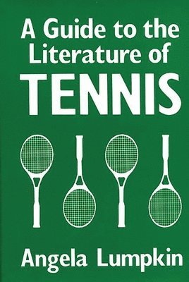 bokomslag Guide to the Literature of Tennis