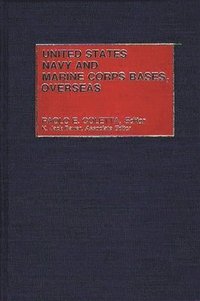 bokomslag United States Navy and Marine Corps Bases, Overseas