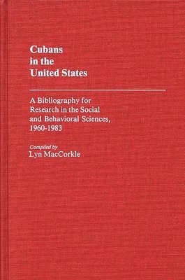 Lyn Maccorkle - Cubans in the United States, Inbunden