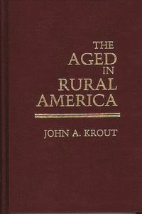 bokomslag The Aged in Rural America