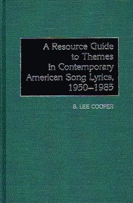 bokomslag Resource Guide to Themes in Contemporary American Song Lyrics, 1950-1985