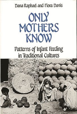 Dana Raphael, Flora Davis - Only Mothers Know, Inbunden