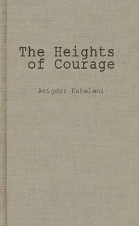 bokomslag The Heights of Courage