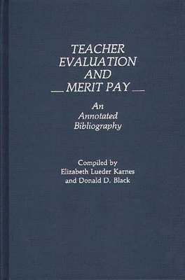 Donald D. Black, Elizabeth L. Karnes - Teacher Evaluation and Merit Pay, Inbunden