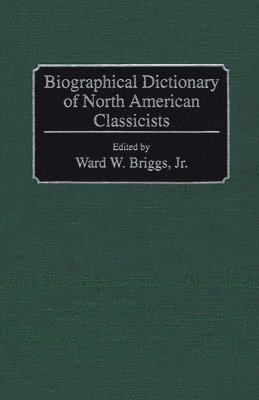 bokomslag Biographical Dictionary of North American Classicists