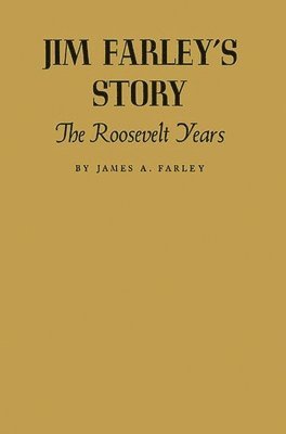 James Aloysius Farley - Jim Farley's Story, Inbunden