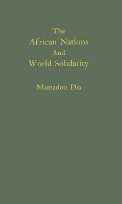 Mamadou Dia, Unknown - African Nations and World Solidarity, Inbunden