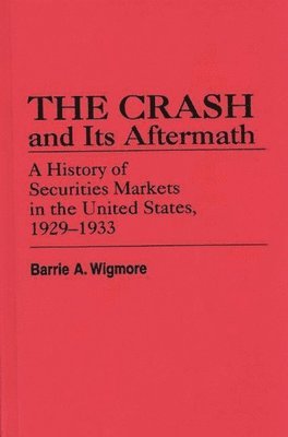 Barrie A. Wigmore - Crash and Its Aftermath, Inbunden