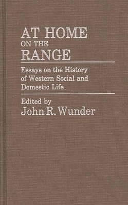 J. R. Wunder, John R. Wunder - At Home on the Range, Inbunden