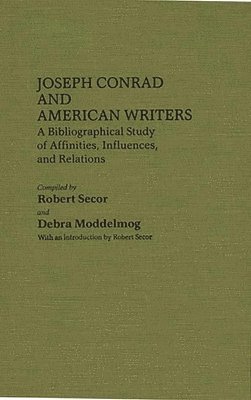 Debra A Moddelmog, Robert Secor - Joseph Conrad and American Writers, Inbunden