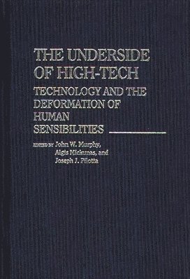 Algis Mickunas, John W. Murphy, Joseph J. Pilotta, Dan A. Chekki, John Murphy, Algis Mickunas, Joseph J. Pilotta - Underside of High-Tech, Inbunden