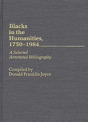 Donald F. Joyce, Unknown - Blacks in the Humanities, 1750-1984, Inbunden