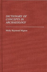 bokomslag Dictionary of Concepts in Archaeology